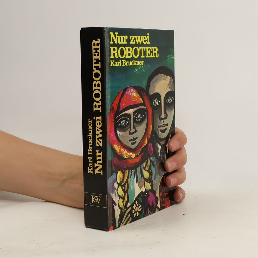 Karl Bruckner Nur zwei Roboter