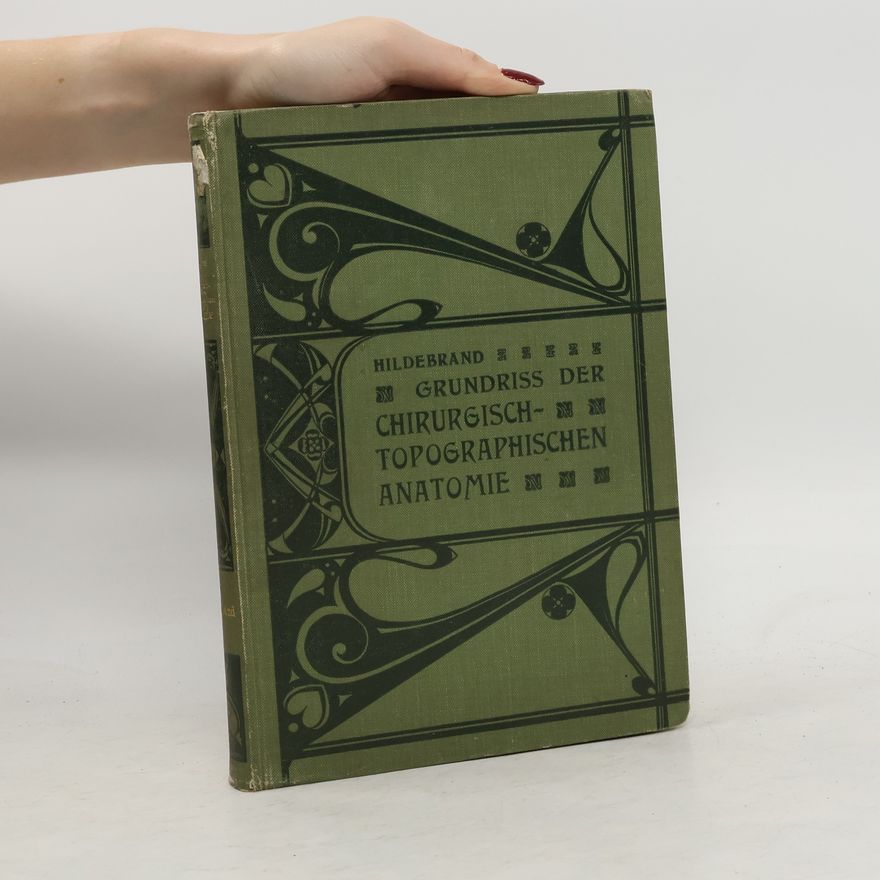 Otto Hildebrand Grundriss der Chirurgisch-Topographischen Anatomie