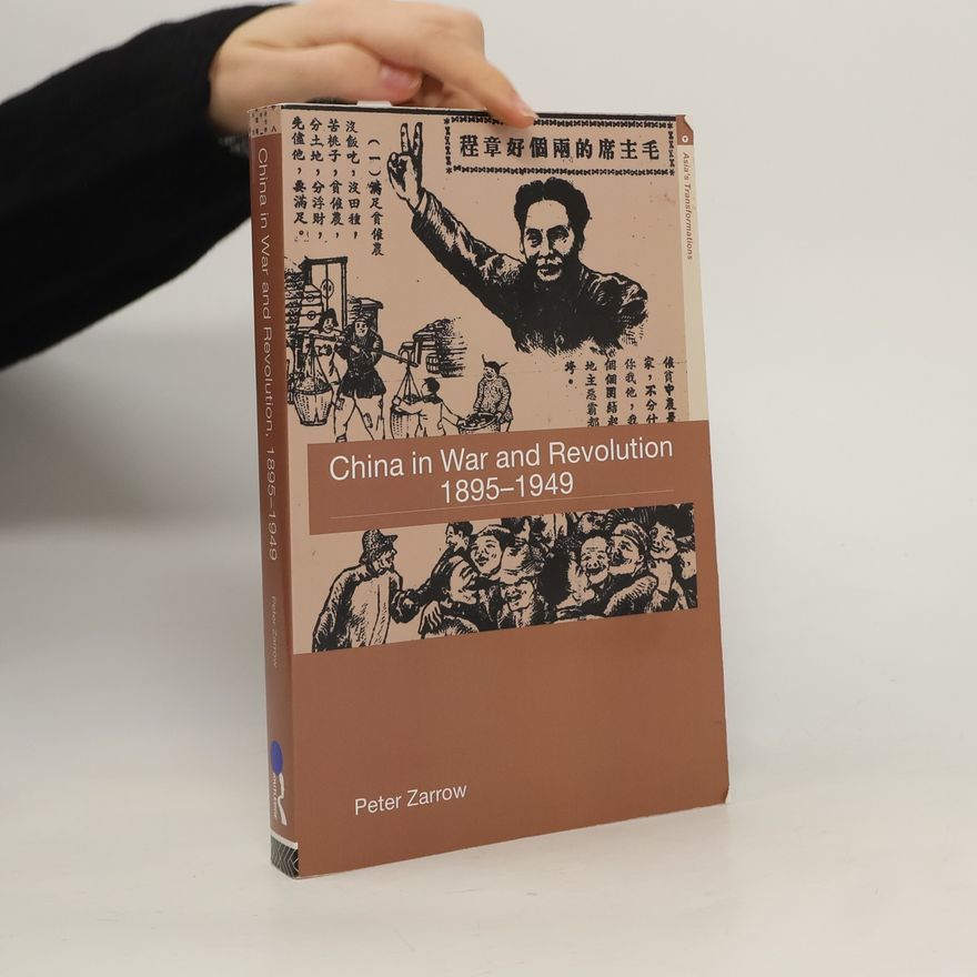 Peter Zarrow China in War and Revolution, 1895-1949