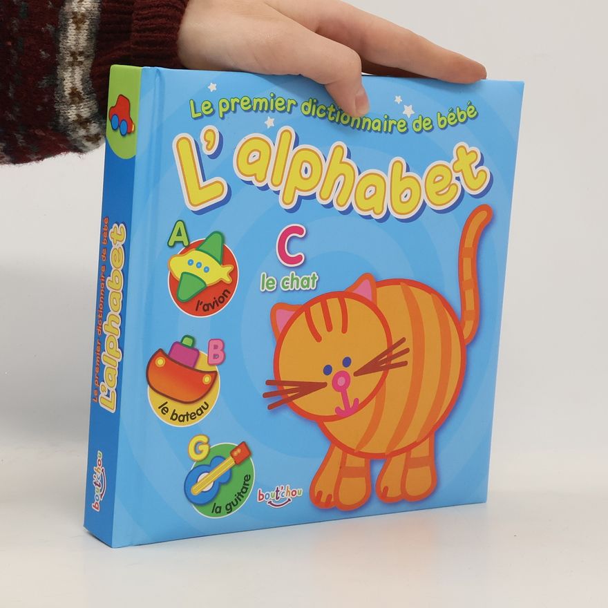 Kolektiv autorů Le premier dictionnaire de bébé. L'alphabet