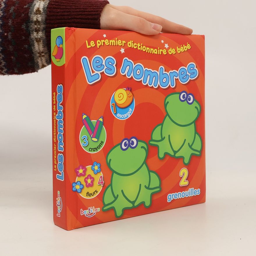 Various authors Le premier dictionnaire de bébé. Les nombres