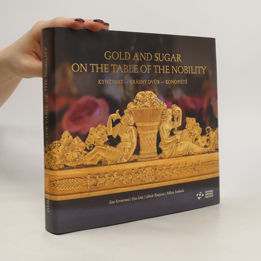 Eva Löw Gold and Sugar on the Table of the Nobility