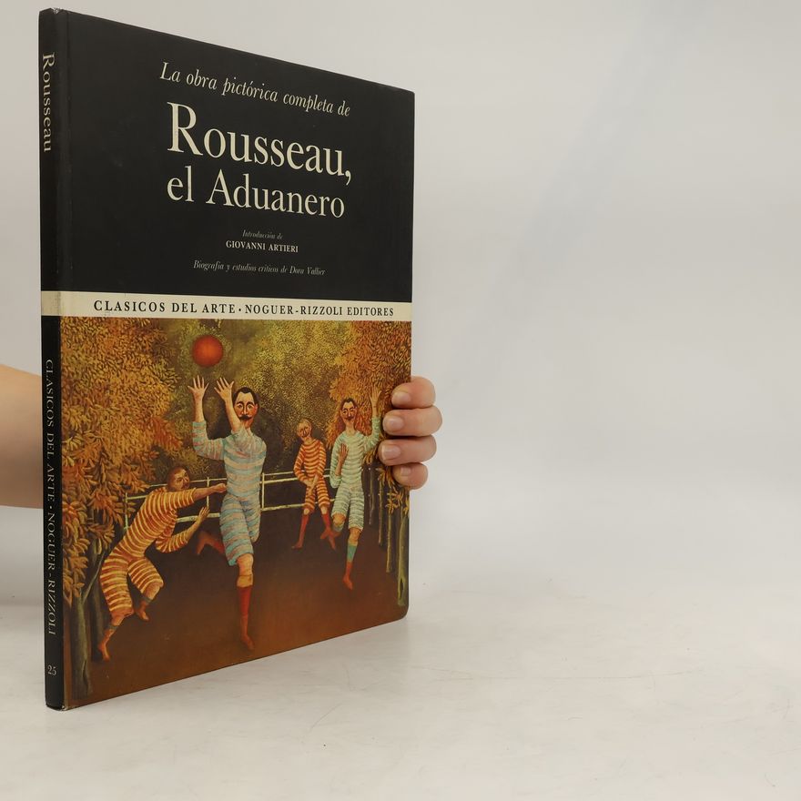 Giovanni Artieri La obra pictórica completa de Rousseau, el Aduanero