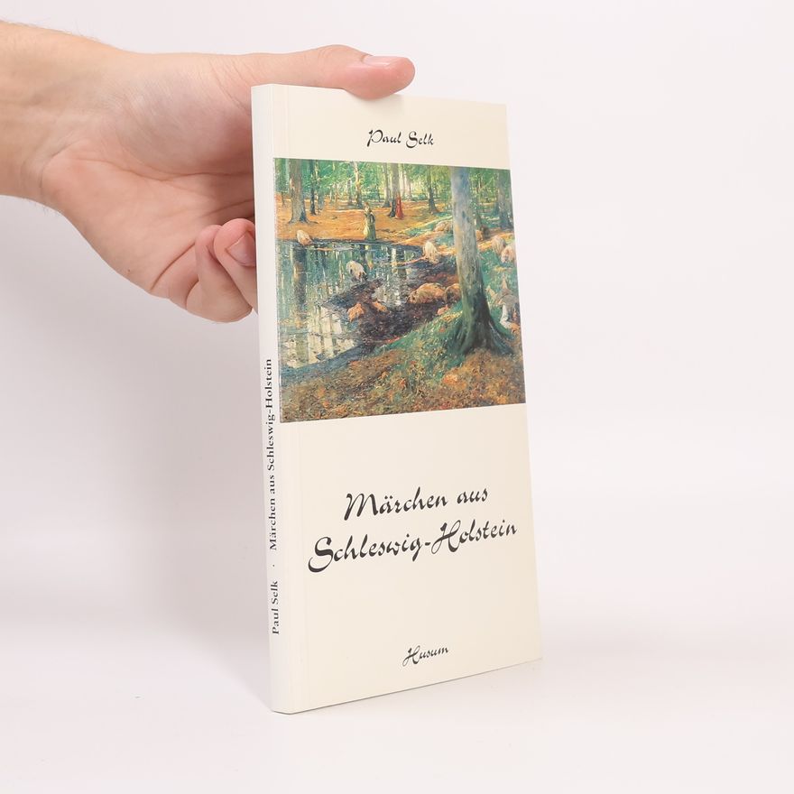 Paul Selk Märchen aus Schleswig-Holstein
