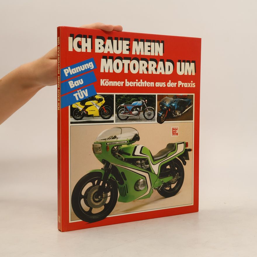 Paul Simsa Ich baue mein Motorrad um