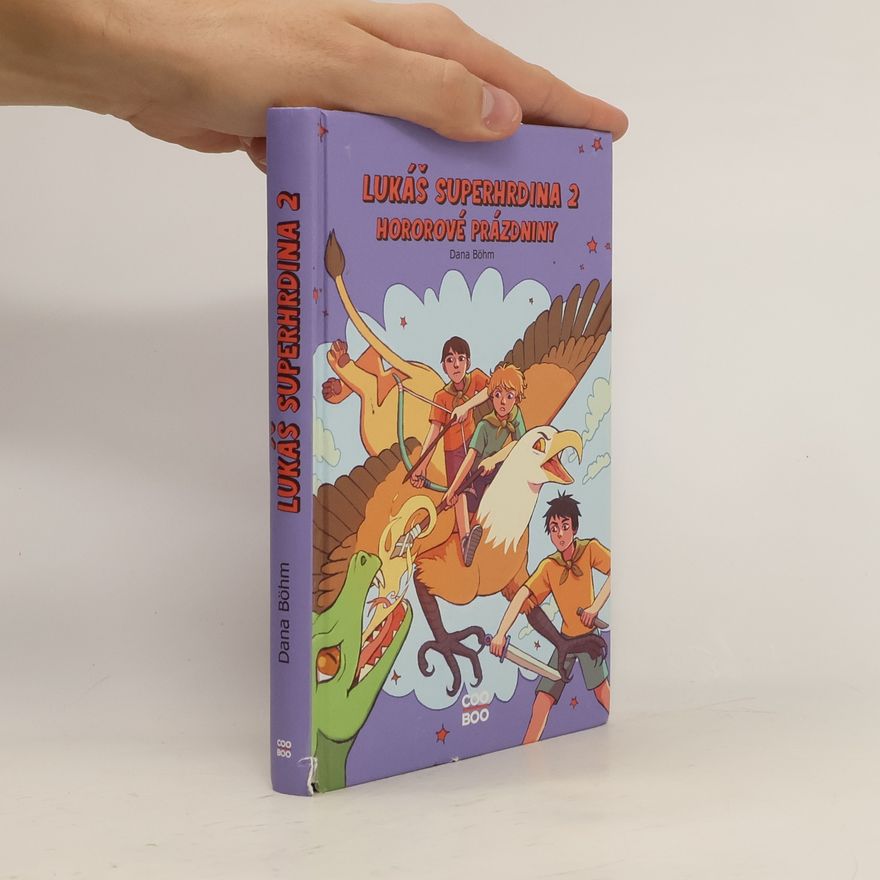 Dana Böhm Lukáš superhrdina 2: Hororové prázdniny