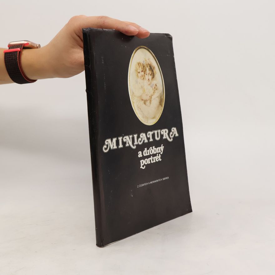 Kolektiv autorů Miniatura a drobný portrét