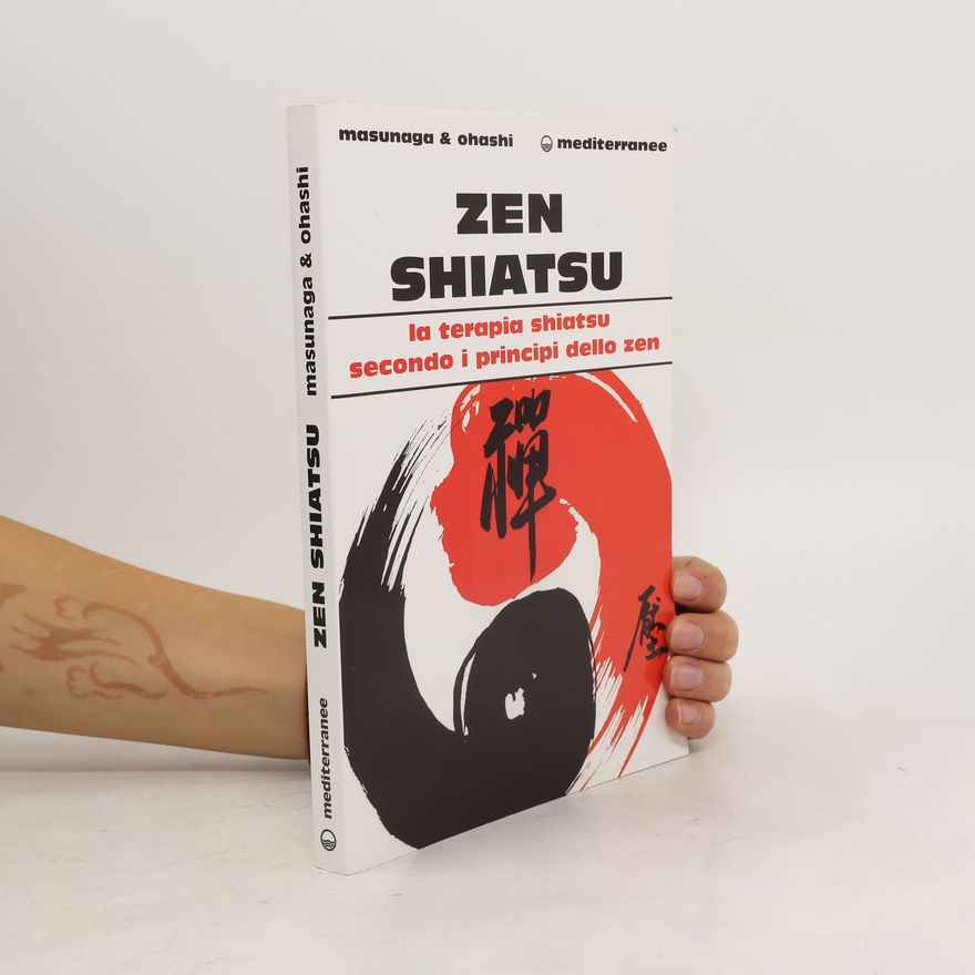 Shizuto Masunaga Zen shiatsu. La terapia shiatsu secondo i principi dello zen