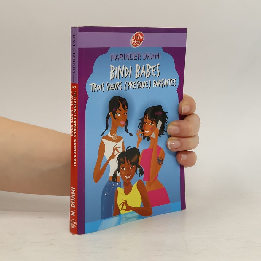 Narinder Dhami Bindi Babes - 1: Trois sœurs presque parfaites