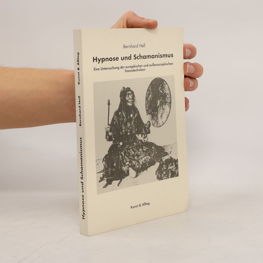 Bernhard Hell Hypnose und Schamanismus