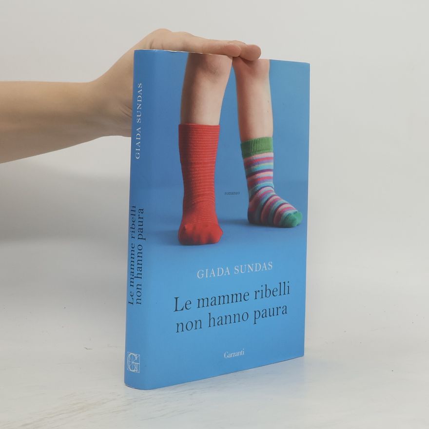 Giada Sundas Le mamme ribelli non hanno paura