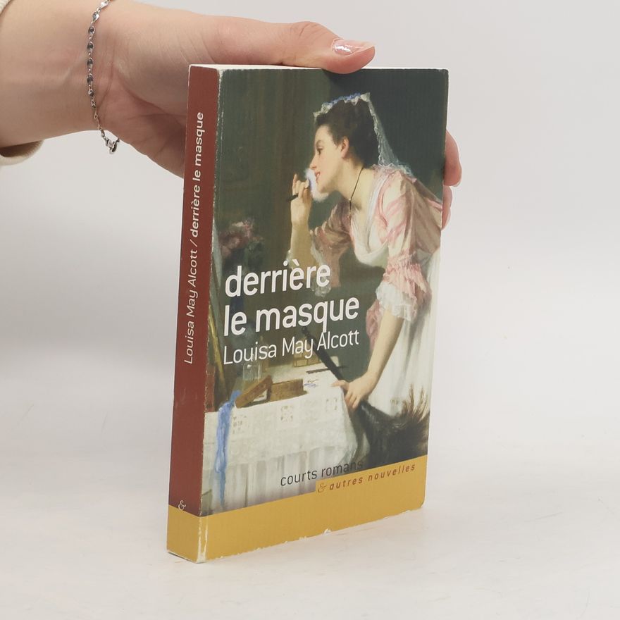 Louisa May Alcott Derrière le masque
