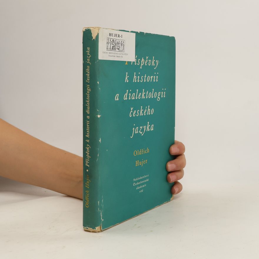 Oldřich Hujer Příspěvky k historii a dialektologii českého jazyka