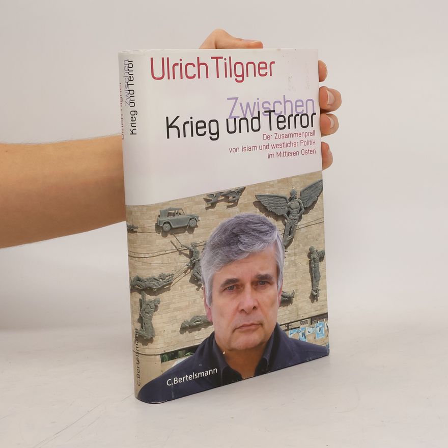 Ulrich Tilgner Zwischen Krieg und Terror