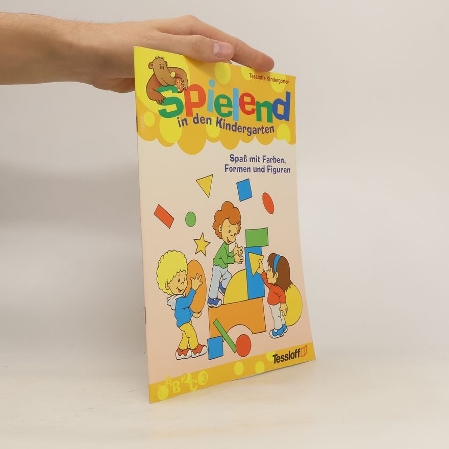 Antje Flad Spielend in den Kindergarten. Spaß mit Farben, Formen und Figuren.