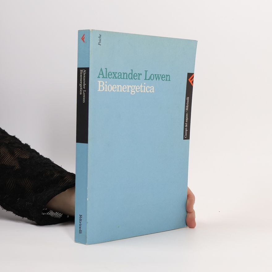 Alexander Lowen Psiche: Bioenergetica
