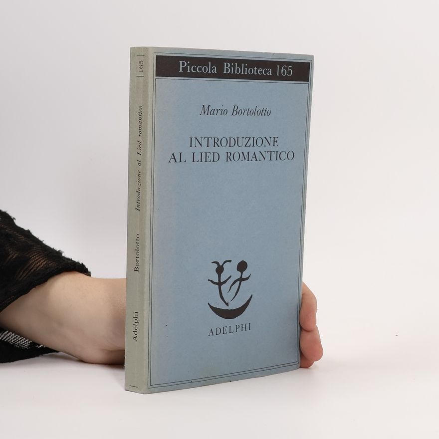Mario Bortolotto Introduzione al Lied romantico