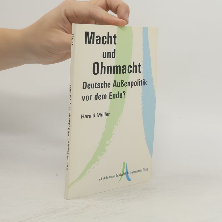 Harald Müller Macht und Ohnmacht 12/1998. Deutsche Außenpolitik vor dem Ende?