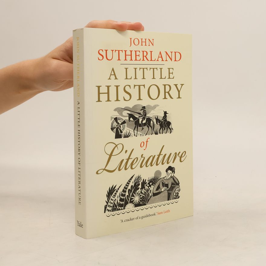John Sutherland A Little History of Literature