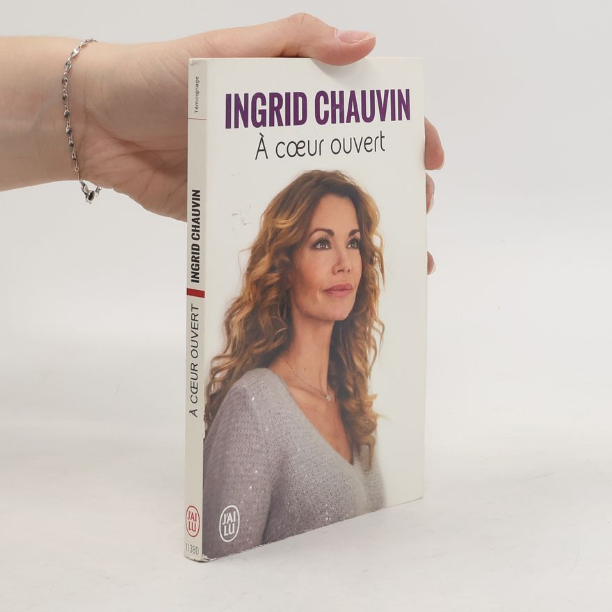 Ingrid Chauvin À coeur ouvert