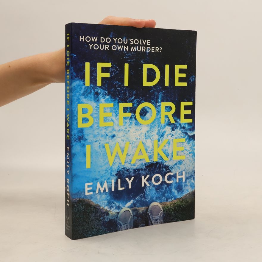 Emily Koch If I Die Before I Wake