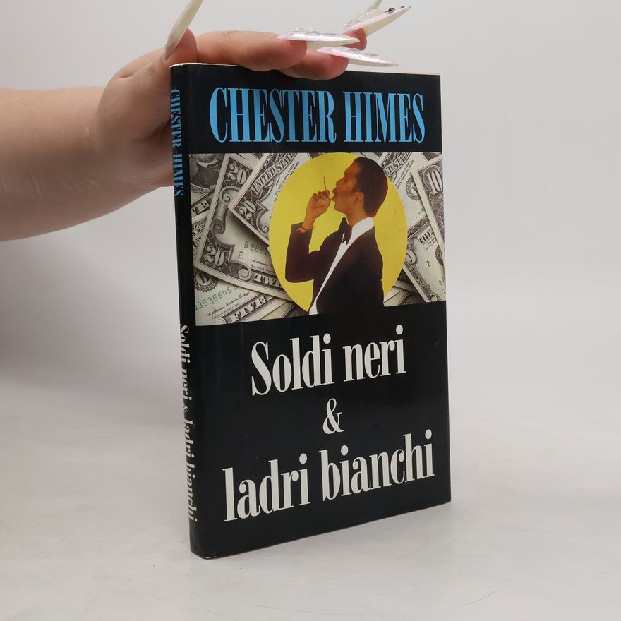 Chester B. Himes Soldi neri & ladri bianchi