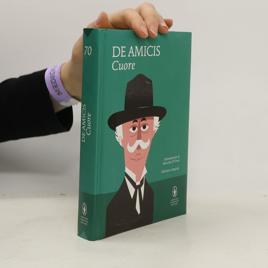 Edmondo Mario Alberto De Amicis Cuore. Ediz. integrale