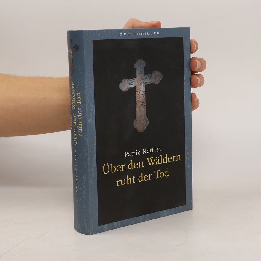 Patric Nottret Über den Wäldern ruht der Tod