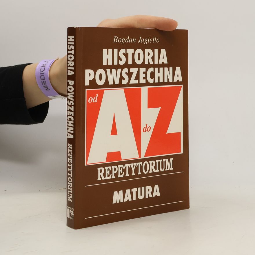 Jagiełło Bogdan Historia Powszechna od A do Z Repetytorium