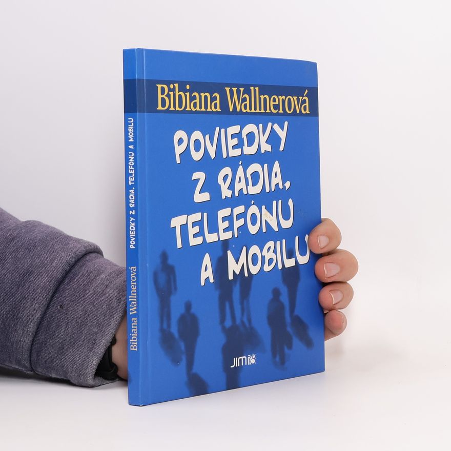Bibiana Wallnerová Poviedky z rádia, telefónu a mobilu