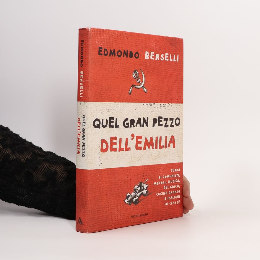 Edmondo Berselli Quel gran pezzo dell'Emilia