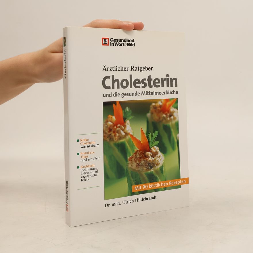 Ulrich Hildebrandt Cholesterin und die gesunde Mittelmeerküche