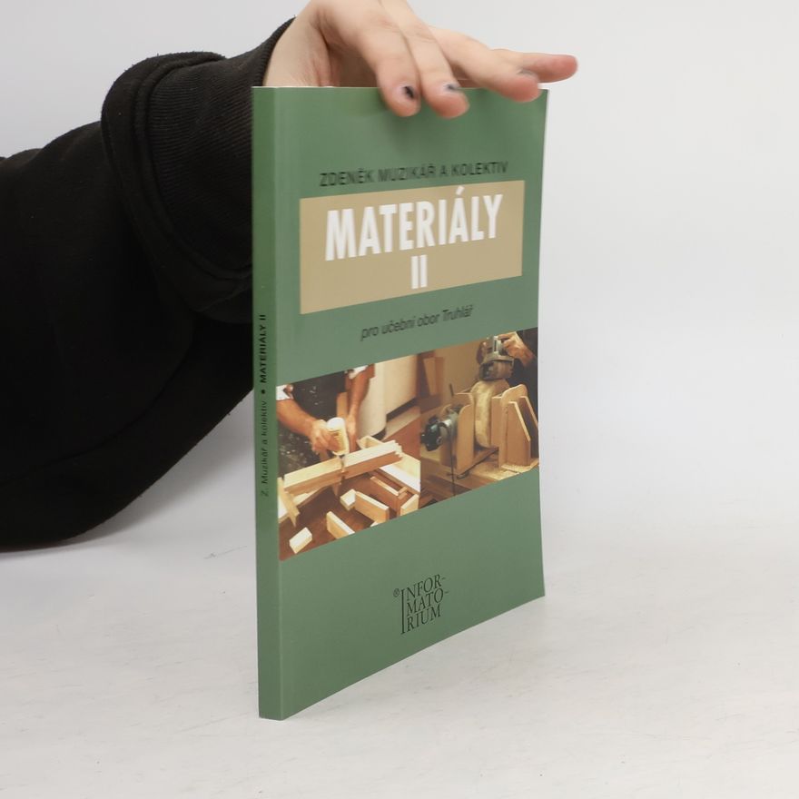 Zdeněk Muzikář Materiály II - Pro učební obor Truhlář