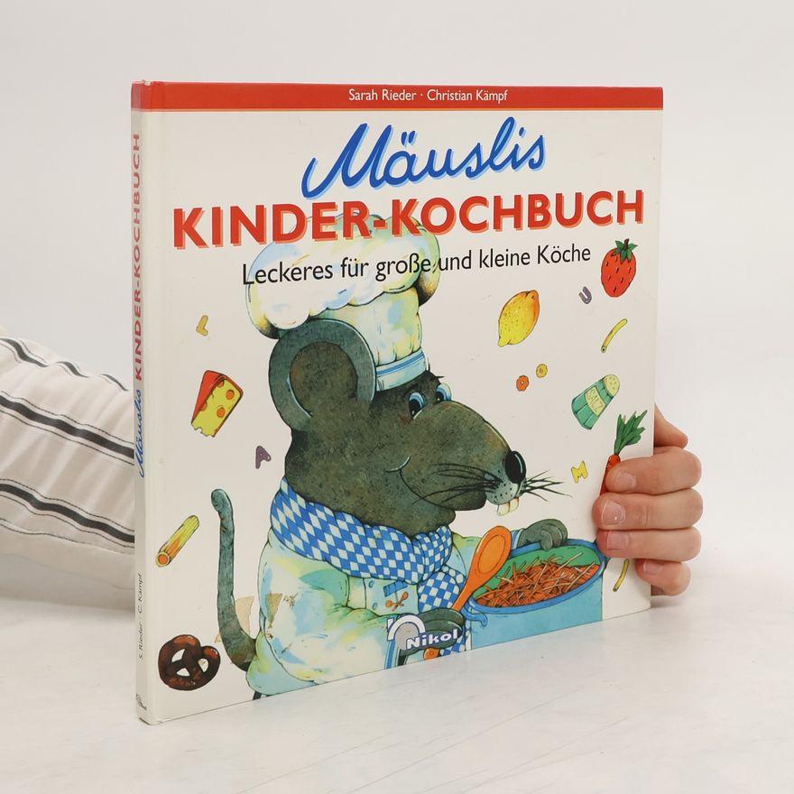 Sarah Rieder Mäuslis Kinder-Kochbuch.