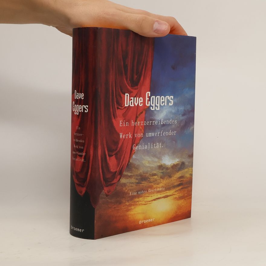 Dave Eggers Ein herzzerreissendes Werk von umwerfender Genialität