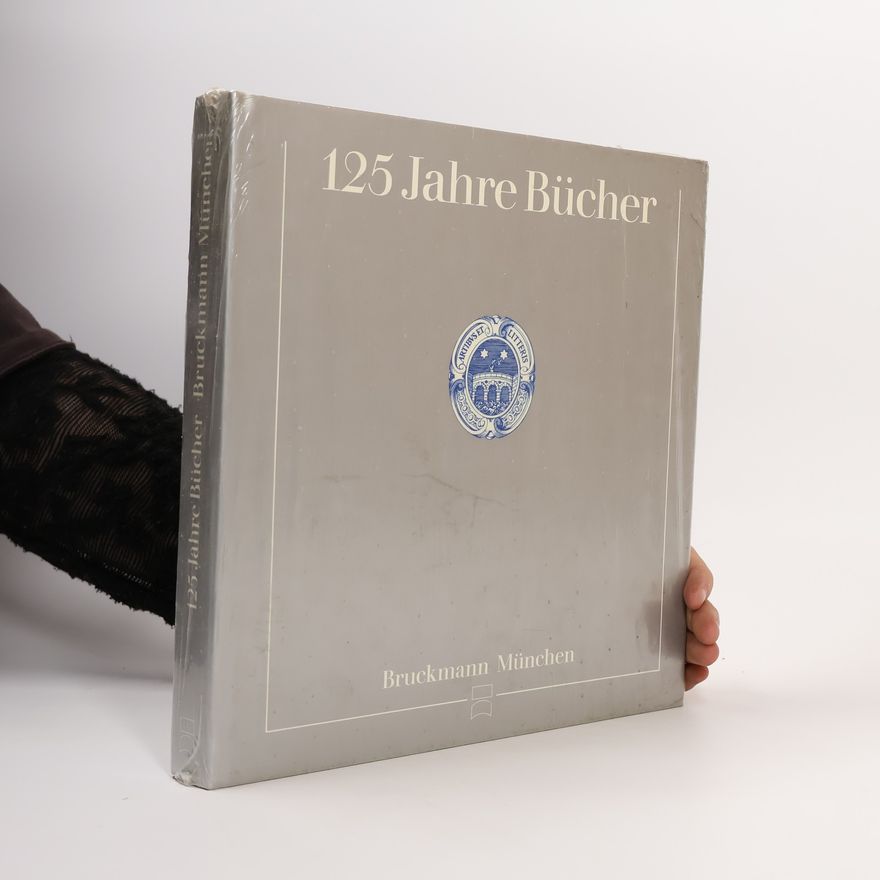 F. Bruckmann 125 [Hundertfünfundzwanzig] Jahre Bücher / Verlag und Graphische Kunstanstalten F. Bruckmann KG