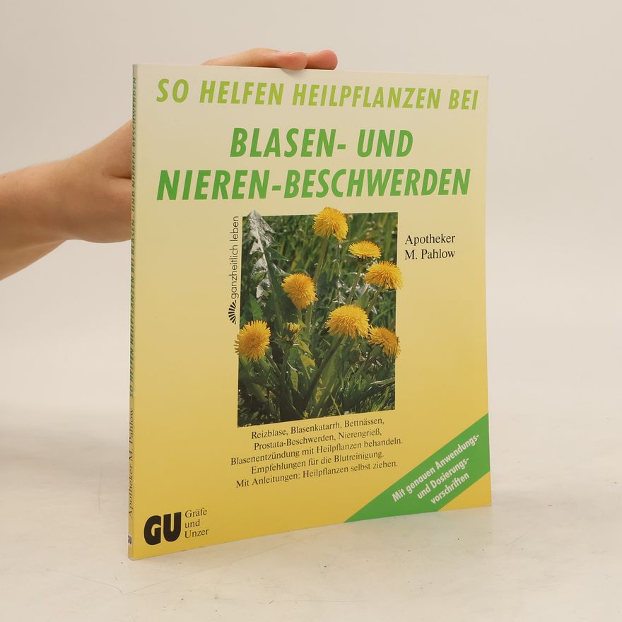 Mannfried Pahlow So helfen Heilpflanzen bei Blasen- und Nieren-Beschwerden