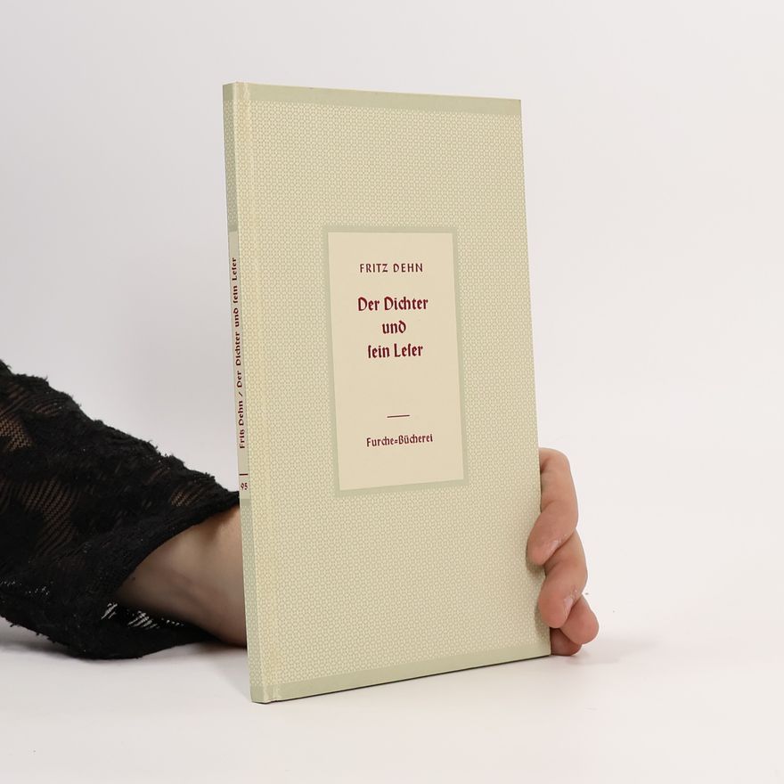 Fritz Dehn Der Dichter und sein Leser