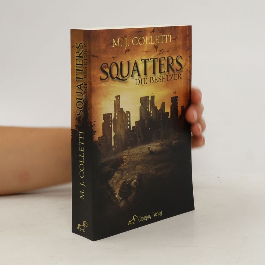 M. J. Colletti Squatters - die Besetzer