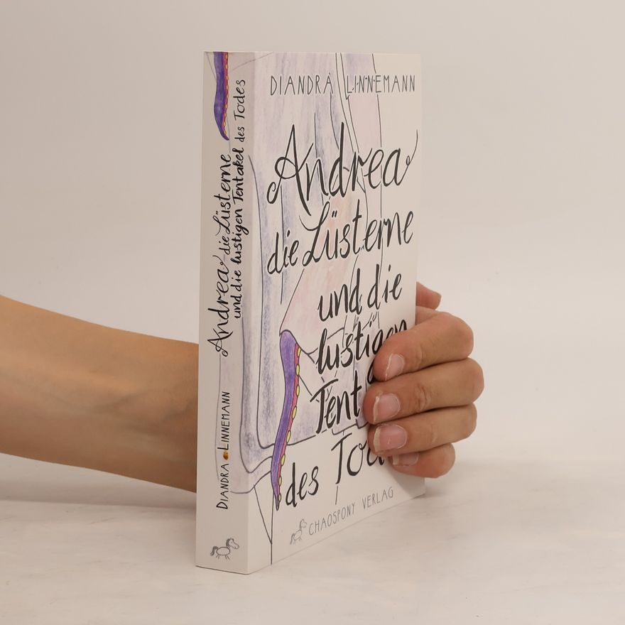 Diandra Linnemann Andrea die Lüsterne und die lustigen Tentakel des Todes