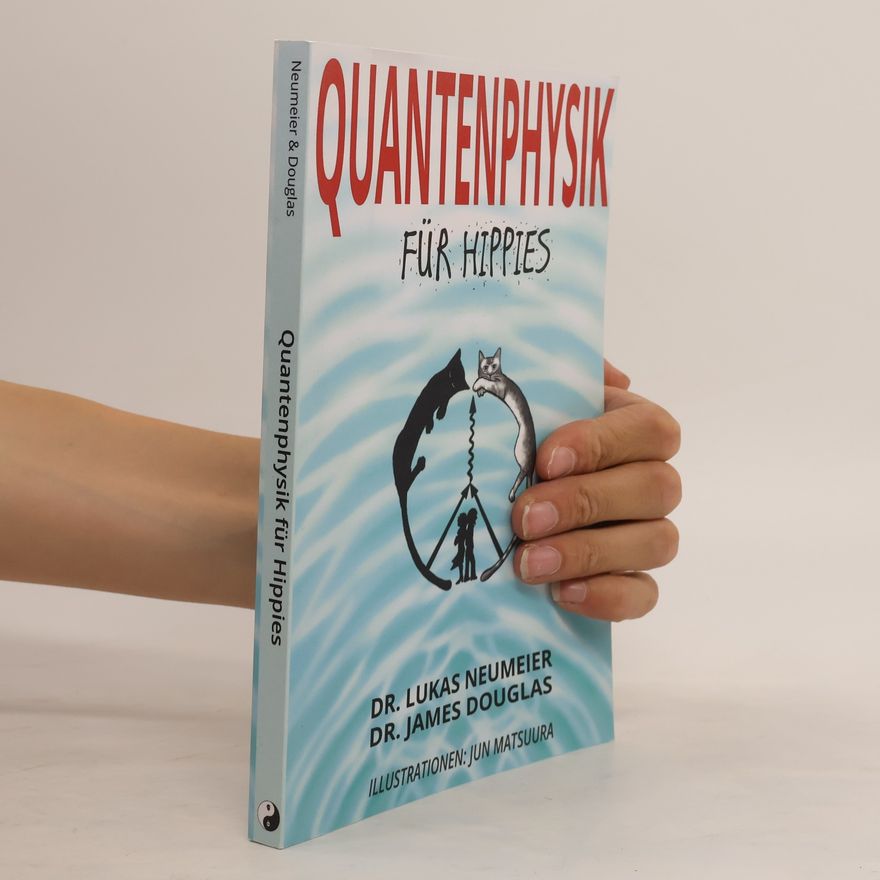 Dr. James Douglas Quantenphysik für Hippies