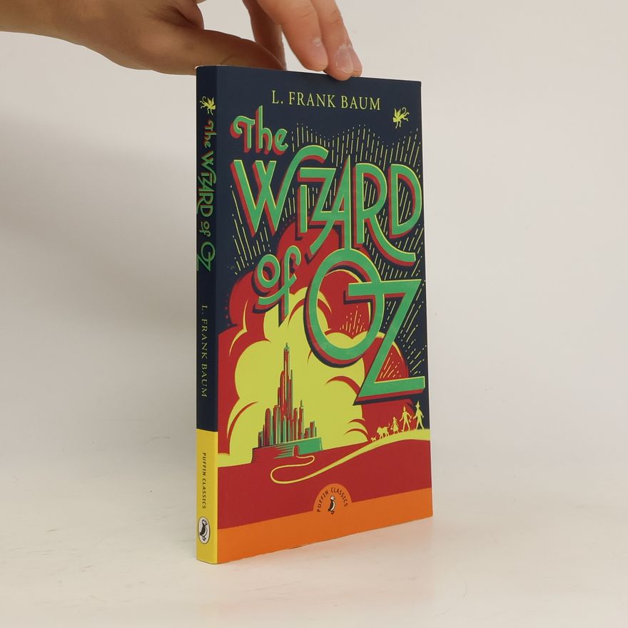 Lyman Frank Baum The Wizard of Oz