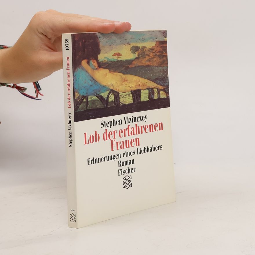 Stephen Vizinczey Lob der erfahrenen Frauen