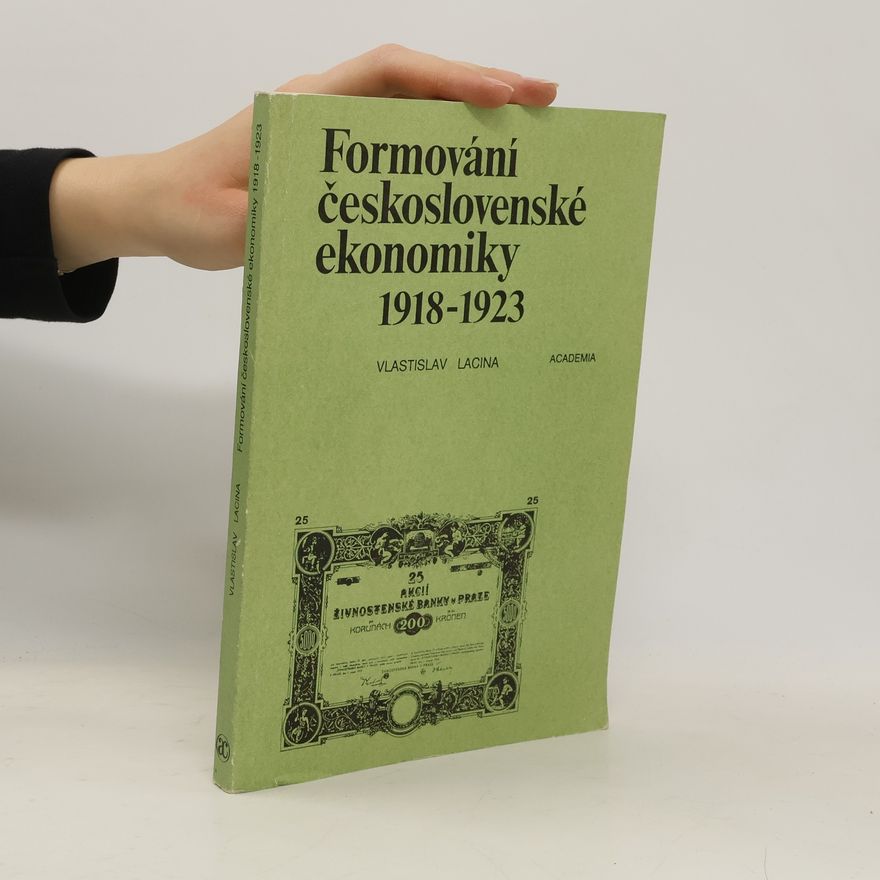 Vlastislav Lacina Formování československé ekonomiky 1918-1923