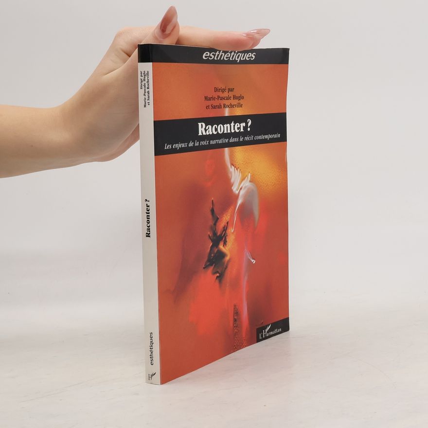 Sarah Rocheville Raconter - Les enjeux de la voix narrative dans le récit contemporain