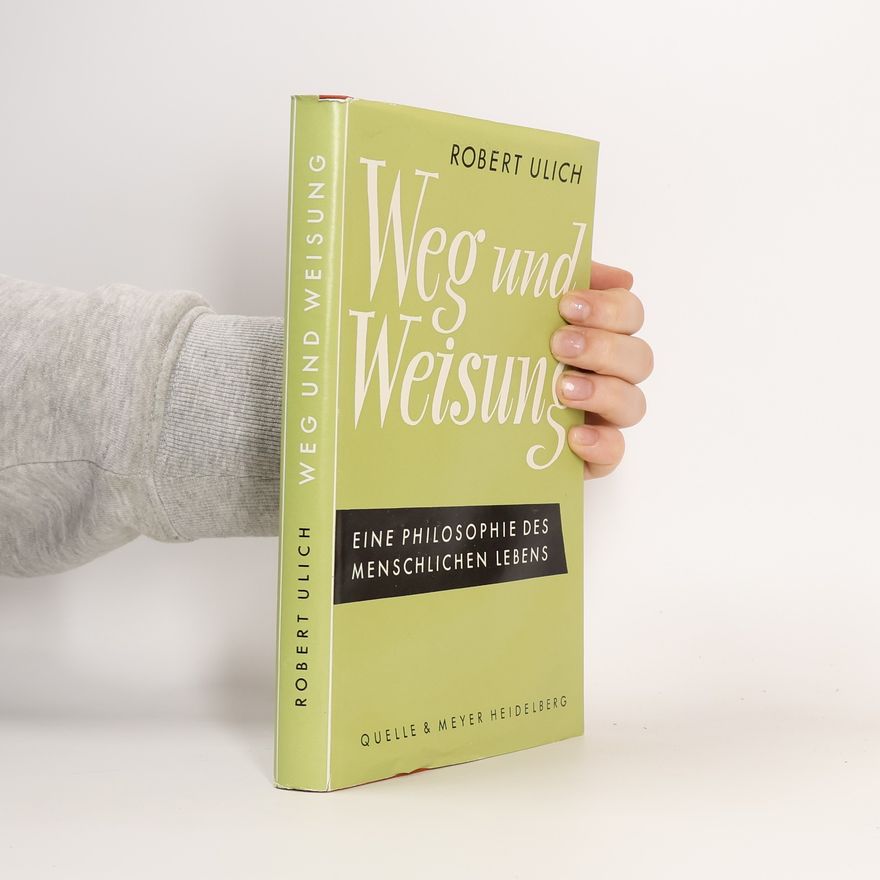 Robert Ulich Weg und Weisung