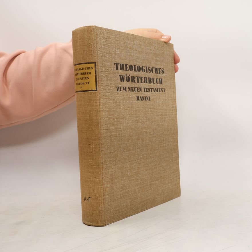 Gerhard Kittel Theologisches Wörterbuch zum Neuen Testament 1
