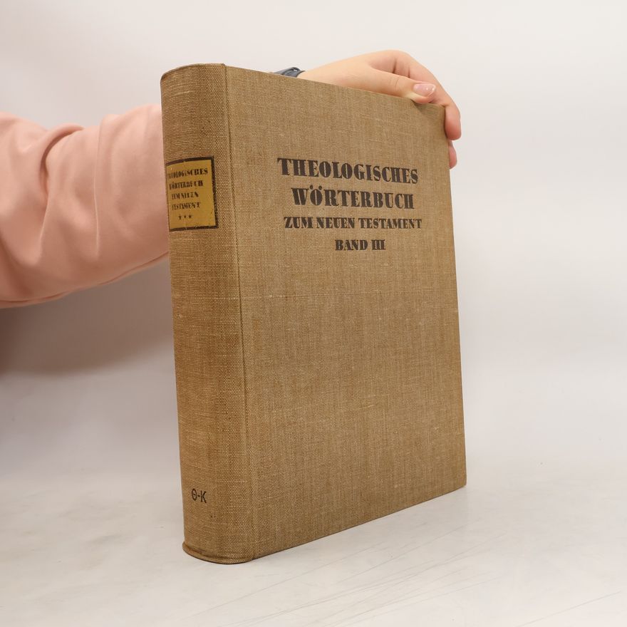 Gerhard Kittel Theologisches Wörterbuch zum Neuen Testament. Band 3
