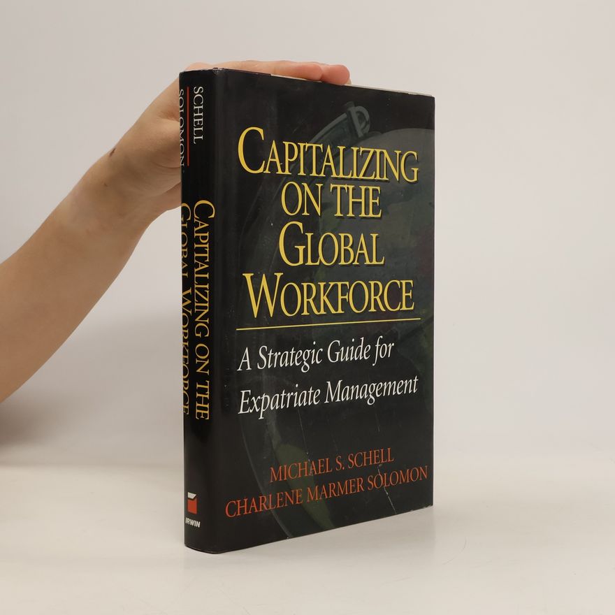 Michael S. Schell Capitalizing On the Global Workforce