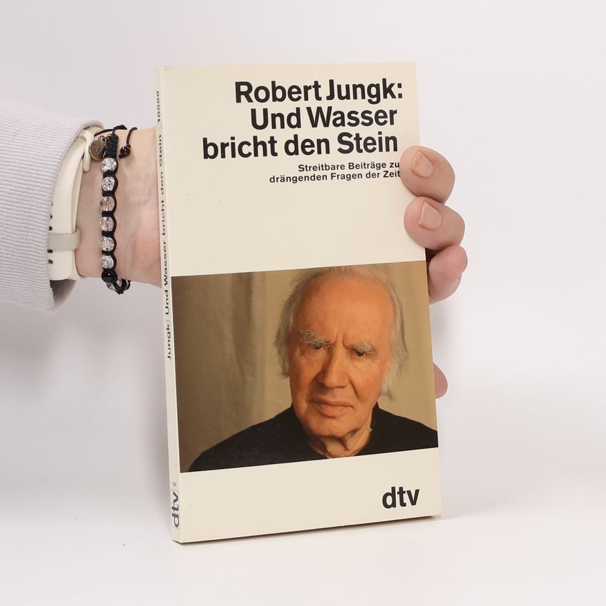 Robert Jungk Und Wasser bricht den Stein